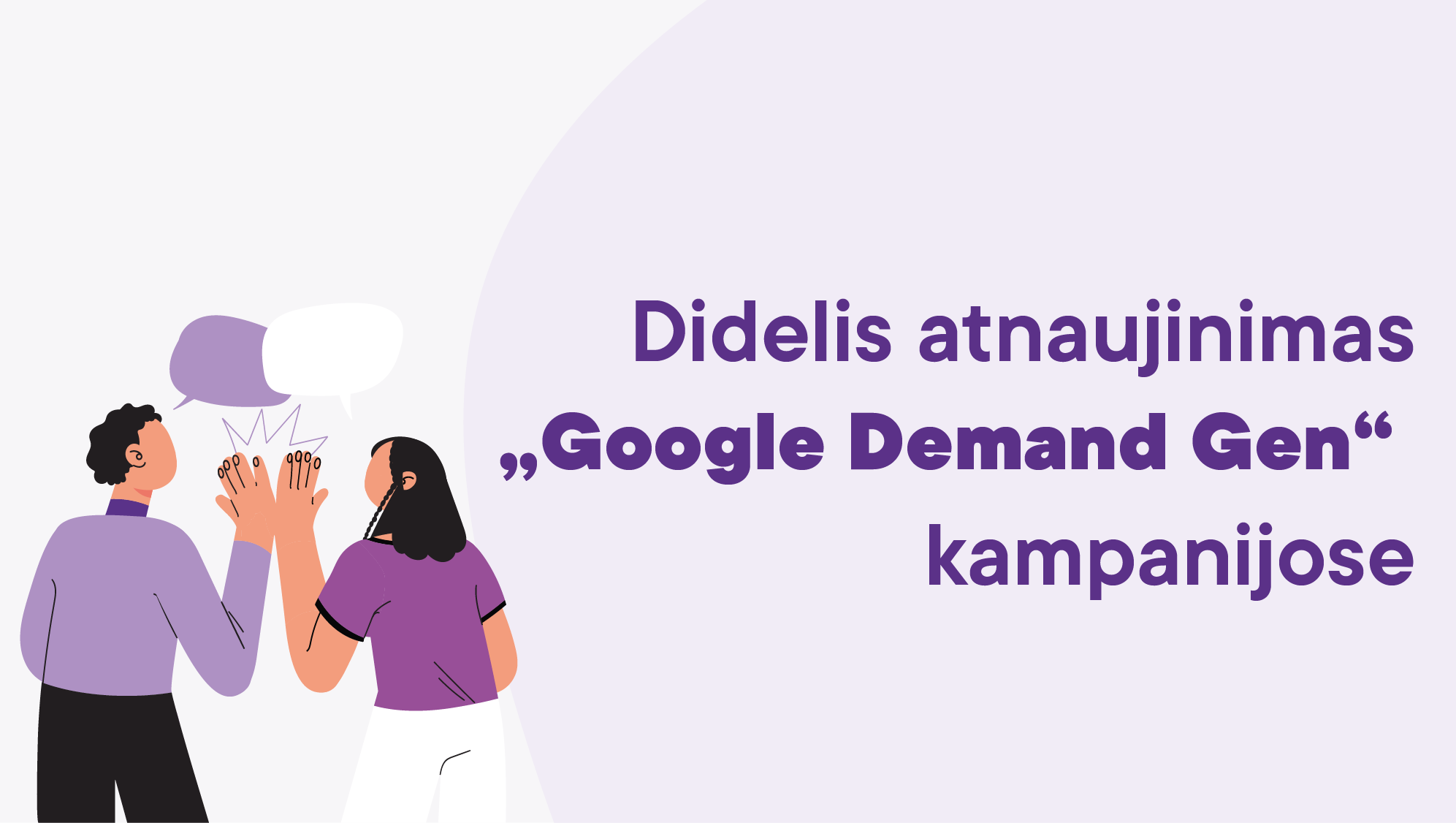 Didelis atnaujinimas „Google Demand Gen“ kampanijose